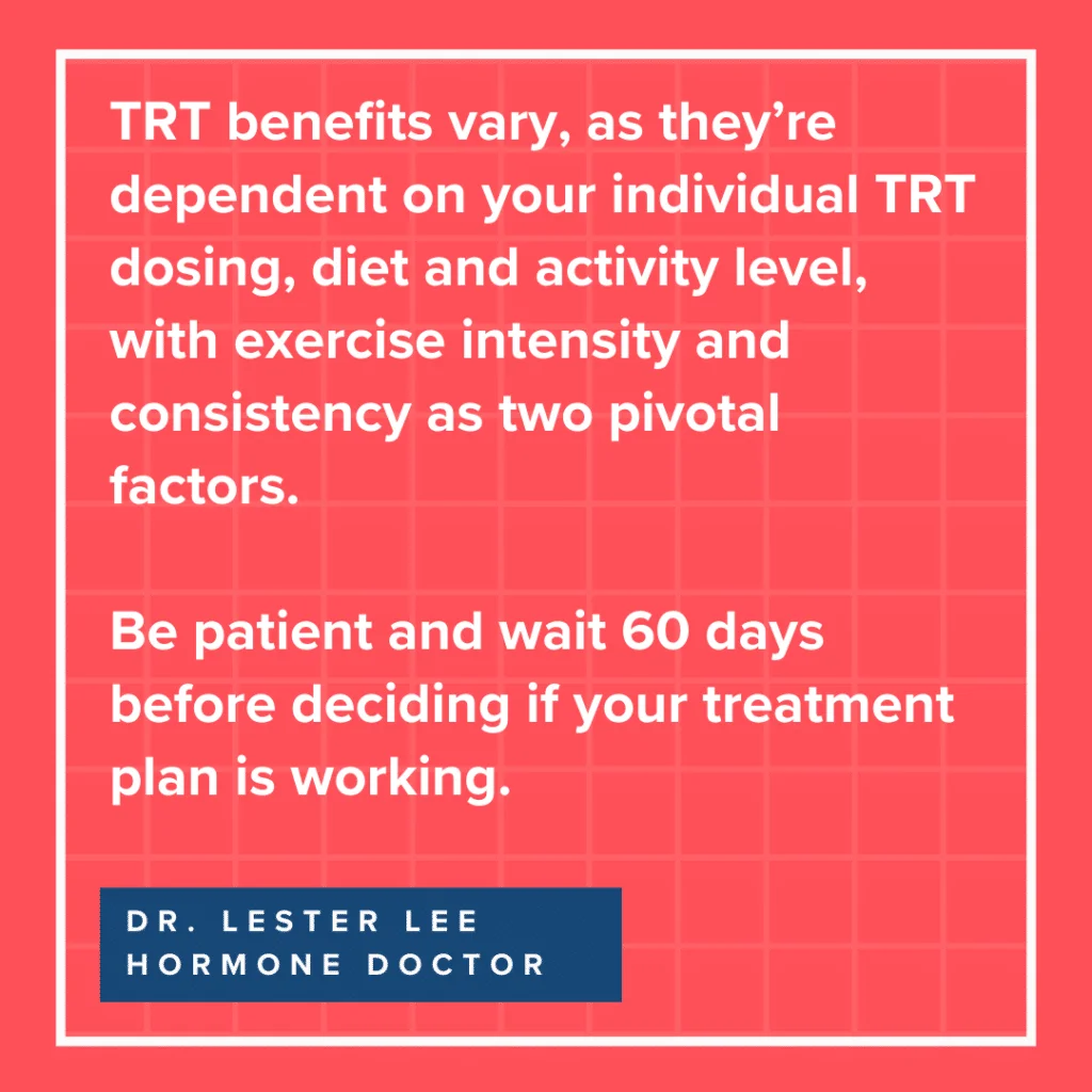 TRT benefits vary